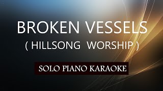 BROKEN VESSELS  HILLSONG WORSHIP  PH KARAOKE PIANO by REQUEST COVERCY [upl. by Jeaz277]