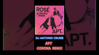 DJ Antonio Cruise Feat Rose and Bruno Mars  APT Corona Remix [upl. by Ibok]