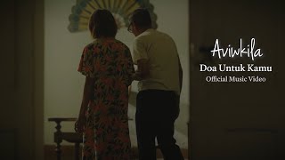 Aviwkila  Doa Untuk Kamu Official Music Video [upl. by Schapira]