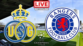 UNION SAINT GILLOISE vs RANGERS Live Stream  Champions League  Live Football Match Watch Along [upl. by Daphne]