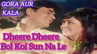 Dheere Dheere Bol Koi Sun Na Le  Gora Aur Kala 1972  Rajendra Kumar And Hema Malini [upl. by Ardua]