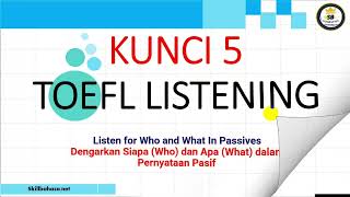 Kunci 5  TOEFL listening comprehension  Listen for who and what in passives english [upl. by Irena]