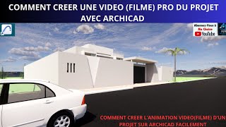 COMMENT RÉALISER LE FILME DUN PROJET SUR ARCHICAD FACILEMENT TUTORIAL ANIMATION VIDEO [upl. by Annaeiluj]