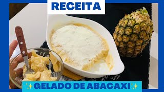 RECEITA GELADO DE ABACAXI CREMOSO SEM GELATINA fácil de fazer e muito delicioso 🤤🍍 [upl. by Shapiro]