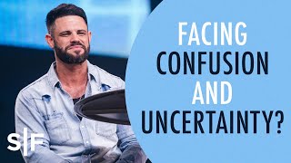 Facing Confusion And Uncertainty  Steven Furtick [upl. by Gerson]