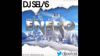 10 DJ Selas Sesion Enero 2014 [upl. by Ikcaj493]