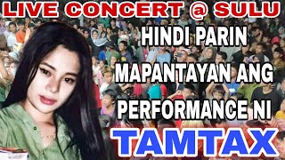 TAMTAX  LIVE CONCERT  SULU PARANG SIGESIGE PON  PANOORIN 🥰 [upl. by Hulbig]