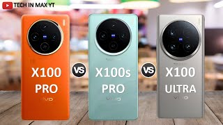 Vivo X100 Pro Vs Vivo X100s Pro Vs Vivo X100 Ultra  Full Comparison video  2024 [upl. by Laurentium]