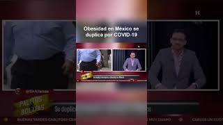 México duplica cifra de obesidad a consecuencia de la pandemia shorts obesidad mexico [upl. by Nataniel445]