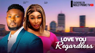 LOVE YOU REGARDLESS  MAURICE SAM PEARL WATS BEN TOUITOU 2024 LATEST NIGERIAN AFRICAN MOVIES [upl. by Ailic]