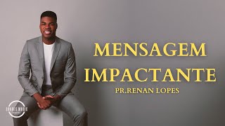 MENSAGEM IMPACTANTE Pr Renan Lopes Vigilhão Remanescentes [upl. by Stephan789]