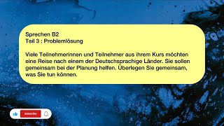 B2 Teil 3 Problemlösung  “eine Reise in eines der deutschsprachigen Länder” [upl. by Keffer522]