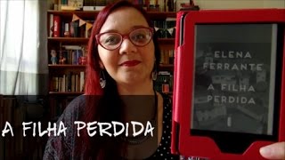 Resenha A Filha Perdida de Elena Ferrante [upl. by Loesceke]