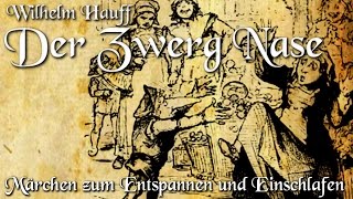 Der Zwerg Nase von Wilhelm Hauff Hörbuch deutsch Märchen zum Einschlafen [upl. by Dougall209]