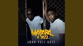 John Vuli Gate feat Ntosh Gazi amp Colano [upl. by Dorion]