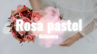 Belanova  Rosa pastel Letra [upl. by Gresham]