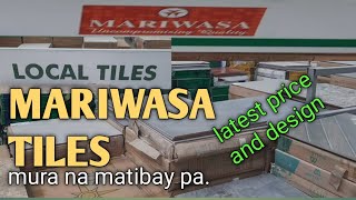 MARIWASA TILES AND LOCAL TILES LATEST PRICE AND DESIGNPRESYO NG MARIWASA AT LOCAL TILES [upl. by Hicks86]