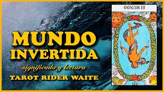 🔻 EL MUNDO invertida como carta guia en el Tarot Rider waite  Significado de la carta al revés [upl. by Georgette]