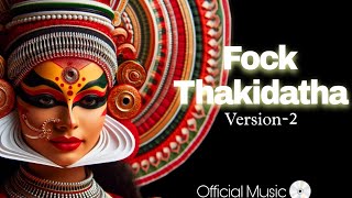 Fock Thakidatha  Version2  Official Music  New Song 2024 [upl. by Asum]