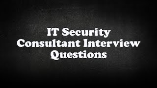 IT Security Consultant Interview Questions [upl. by Acinorahs239]