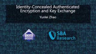 CCS 2016  IdentityConcealed Authenticated Encryption and Key Exchange [upl. by Aynosal732]