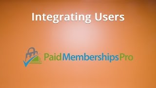 Paid Memberships Pro Tutorial 5 Integrating Users [upl. by Bleier491]