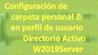 RA4 Mapear unidad de red en perfil de usuario carpetas personales directorio activo W2019Server [upl. by Ninette]