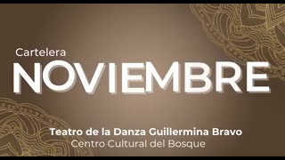 carteleracultural Noviembre 2024  Teatro de la Danza Guillermina Bravo [upl. by Elery]