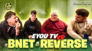 EYOU TV vs BNET y REVERSE  Parte 2 [upl. by Annoynek956]