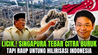 Cara Licik Singapura Sebar Citra Buruk tapi Ambil Untung dari Hilirisasi Indonesia [upl. by Toms]