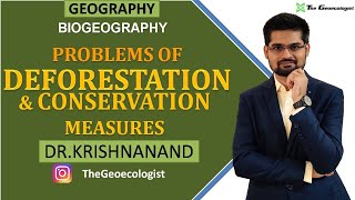 Problems of Deforestation and Conservation Measures Biogeography  Dr Krishnanand [upl. by Leod111]