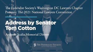 Antonin Scalia Memorial Dinner Address by Senator Tom Cotton 2021 National Lawyers Convention [upl. by Eemia]