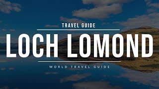 LOCH LOMOND  Scotland  Travel Guide [upl. by Einomrah]