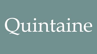 How to Pronounce Quintaine Quintain Correctly in French [upl. by Conni]