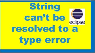 string cannot be resolved to a type error in java eclipse [upl. by Orsino]