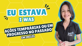 Eu Estava… Usando Past Continuous para Ações em Progresso no PassadoLearning English in 5 minutes [upl. by Atram]