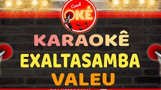 Karaokê 🎤 Exaltasamba  Valeu [upl. by Repsac]