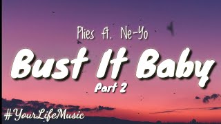 Bust It Baby Part 2  Plies ft NeYo Lyrics [upl. by Nivlad]