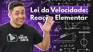 🧪 LEI DA VELOCIDADE REAÇÕES ELEMENTARES [upl. by Dowell]