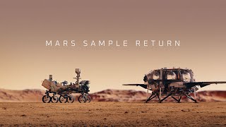 Mars Sample Return Bringing Mars Rock Samples Back to Earth [upl. by Vivienne]