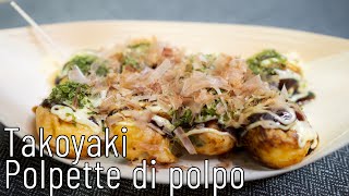 【Cucina giapponese】Takoyaki la ricetta originale di un Osakanese 😎 🕺🏻 COME FARE I TAKOYAKI 🇯🇵 [upl. by Mattheus]