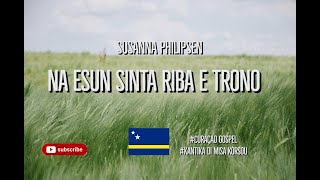 Na Esun Sinta Riba E Trono  kantante Susanna Philipsen [upl. by Yrral908]