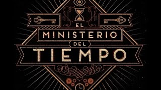 El Ministerio del Tiempo [upl. by Schnur]