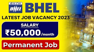 BHEL Recruitment  Latest Job Vacancy 2023  Permanent Job for Freshers [upl. by Gavette]