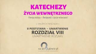 19 Życie duchowe  III podstawy dzięki którym Dusza będzie wzrastać [upl. by Gradeigh]