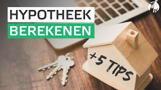 Simpel en snel je hypotheek berekenen  5 tips  eenPassiefInkomennl [upl. by Yennej421]