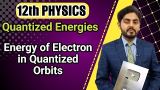 Energy of electron in quantized orbits class 12  Quantized energies class 11  kpk board  punjab [upl. by Floro]