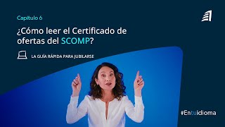 Capítulo 6 Aprende a leer tu Certificado de Ofertas de Pensión [upl. by Sigismund664]