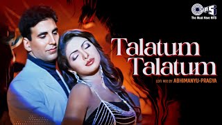 Talatum Talatum Lofi Mix  Akshay Kareena Priyanka Chopra  Udit Narayan Alka Yagnik Party Song [upl. by Nolita]