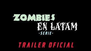 ZOMBIES EN LATAM  TEMPORADA 1  Trailer de la Serie [upl. by Kunz607]